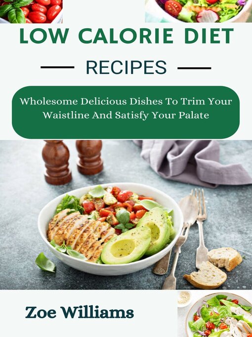 Title details for LOW CALORIE DIET  RECIPES by Zoe Williams - Available